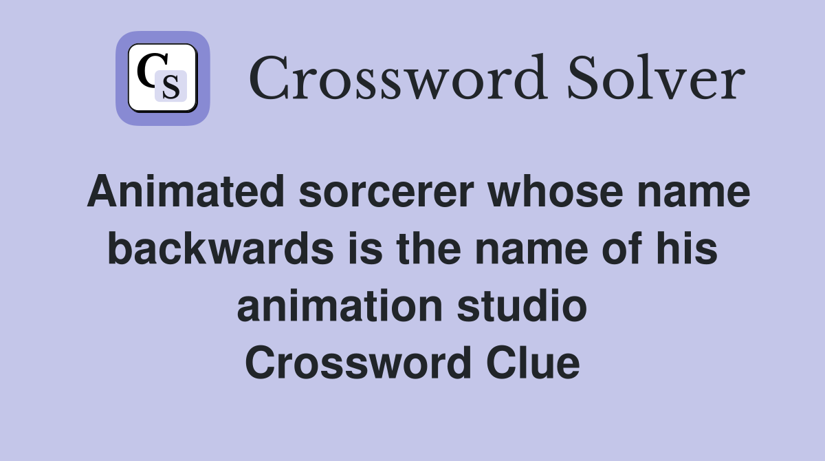 Animated sorcerer whose name backwards is the name of his animation